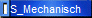 S_Mechanisch